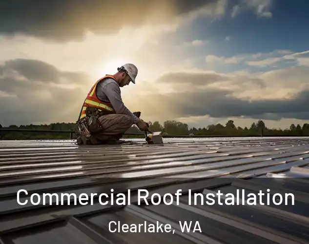  Commercial Roof Installation Clearlake, WA