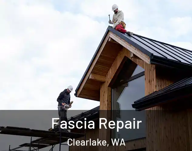  Fascia Repair Clearlake, WA