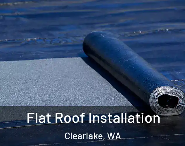  Flat Roof Installation Clearlake, WA