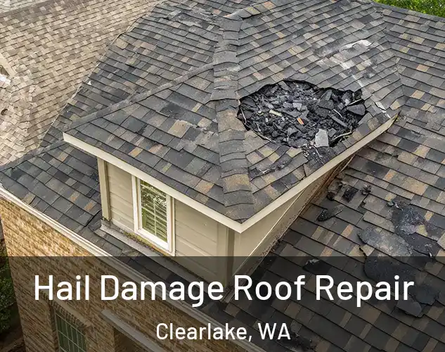 Hail Damage Roof Repair Clearlake, WA