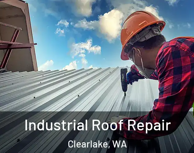  Industrial Roof Repair Clearlake, WA