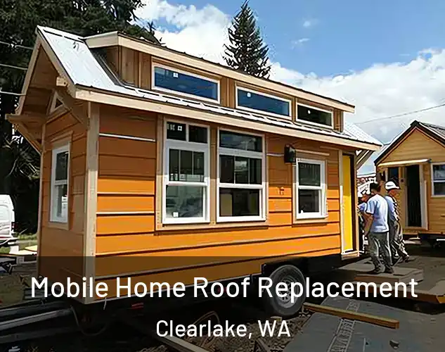  Mobile Home Roof Replacement Clearlake, WA