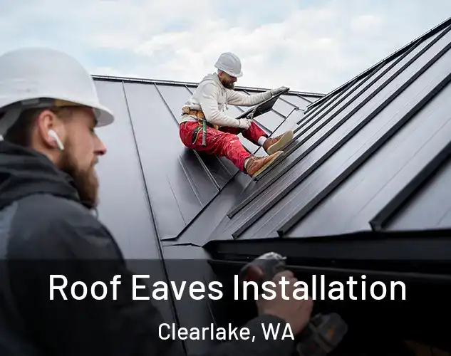  Roof Eaves Installation Clearlake, WA
