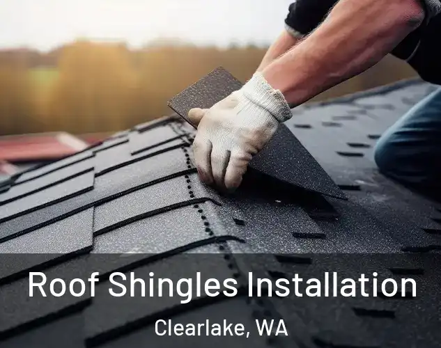  Roof Shingles Installation Clearlake, WA