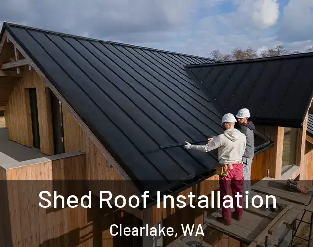  Shed Roof Installation Clearlake, WA
