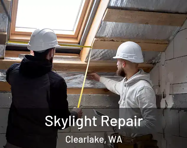  Skylight Repair Clearlake, WA