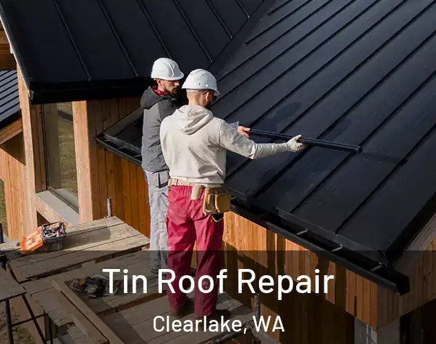  Tin Roof Repair Clearlake, WA